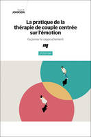 La pratique de la thérapie de couple centrée sur l'émotion, 3e édition, Façonner le rapprochement