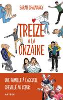 Treize à la onzaine, Une famille à l'accueil chevillé au coeur