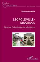 Léopoldville Kinshasa, Miroir de l'urbanisation de subsistance