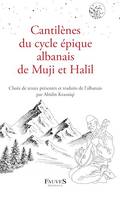 Cantilènes du cycle épique albanais de Muji et Halil, Choix de textes présentés et traduits de l'albanais par Abidin Krasniqi