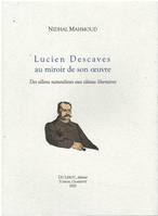 Lucien Descaves au miroir de son oeuvre, Des sillons naturalistes aux idéaux libertaires