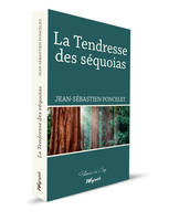 LA TENDRESSE DES SEQUOIAS