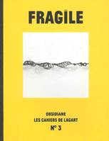 CAHIER DE L'AGART N°3, FRAGILE