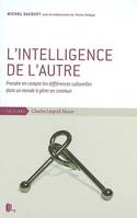 L' Intelligence de l'Autre, Prendre en Compte les Differences Cultur