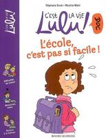 C'est la vie Lulu doc !, 1, L'école, c'est pas si facile !