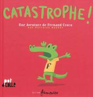 Catastrophe! Une aventure de Fernand Croco