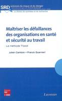 Maîtriser les défaillances des organisations en santé et sécurité au travail - la méthode Tripod, la méthode Tripod