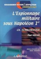 L'espionnage militaire sous Napoléon Ier - Ch. Schulmeister, Ch. Schulmeister