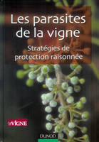 Les parasites de la vigne - Description et stratégies de protection raisonnée