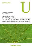 Géographie de la végétation terrestre, Modèles hérités, perspectives, concepts et méthodes