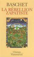 La Rébellion zapatiste, insurrection indienne et résistance planétaire