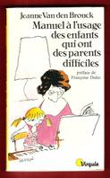 Manuel à l'usage des enfants qui ont des parents difficiles