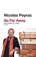 So far away, Un certain 21 mars