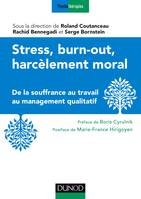 Stress, burn-out, harcèlement moral - De la souffrance au travail au management qualitatif, De la souffrance au travail au management qualitatif