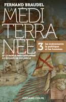 La Méditerranée et le monde méditerranéen à l'époque de Philippe II - 3. Les événements, la politiqu, 3. Les événements, la politique et les hommes