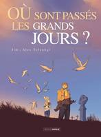 Où sont passés les grands jours ? - Tome 1, tome 1