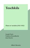 Teschkils, Fleurs et variétés (1912-1925)