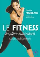 La méthode fitness en pleine conscience, La méthode intensati pour booster votre force intérieure et physique