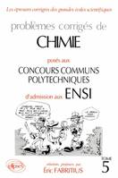 Problèmes corrigés de chimie, options M, P, posés aux concours des ENSI., Tome 5, Chimie Concours communs polytechniques 1991-1993 - Tome 5