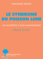 Le syndrome du poisson lune, Un manifeste d'anti-management