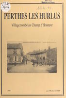 Perthes-lès-Hurlus, Village tombé au Champ d'honneur