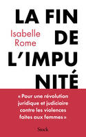 La fin de l'impunité, Pour une révolution judiciaire et juridique en matière de violences faites aux femmes