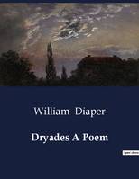 Dryades A Poem