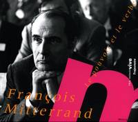 François Mitterrand, Le pouvoir et le verbe