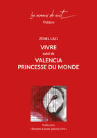 Vivre, suivi de Valencia Princesse du monde