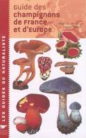 Guide des champignons de France et d'Europe