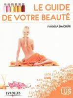 LE GUIDE DE VOTRE BEAUTE