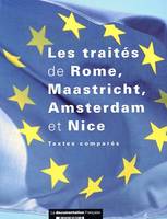 Les traités de Rome, Maastricht, Amsterdam et Nice / textes comparés : le traité sur l'Union europée, le traité sur l'Union européenne et le traité instituant la Communauté européenne modifiés par le traité de Nice