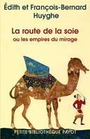 La route de la soie ou les empires du mirage, Ou les empires du mirage