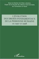 L'ÉVOLUTION DES DROITS FONDAMENTAUX DE LA PERSONNE HUMAINE EN 1997 ET 1998, [actes de la journée d'étude, 20 mai 1999, Faculté des affaires internationales]