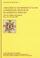 L'éducation au gouvernement et à la vie - la tradition des règles de vie de l'Antiquité au Moyen âge, la tradition des règles de vie de l'Antiquité au Moyen âge