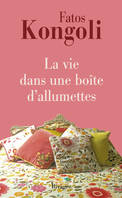 LA VIE DANS UNE BOITE D'ALLUMETTES, roman