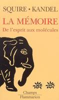 La Mémoire, de l'esprit aux molécules