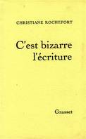 C'est bizarre l'écriture