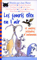 Les souris tête en l'air et autres histoires d'animaux