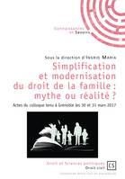 Simplification et modernisation du droit de la famille : mythe ou réalité ?, Actes du colloque tenu à Grenoble les 30 et 31 mars 2017