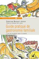 Guide pratique de gastronomie familiale, L'art et le plaisir pour la santé