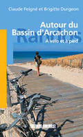 Autour Du Bassin D'Arcachon A Velo A Pie, à vélo et à pied