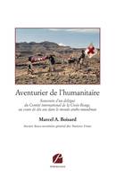 Aventurier de l'humanitaire, Souvenirs d'un délégué du Comité international de la Croix-Rouge...