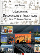 L'Électricité - Découvreurs et Inventeurs, Tome IV