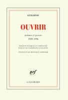 Ouvrir. Poèmes et proses 1929-1996