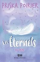 Les éternels, Le don