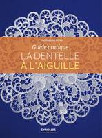 La dentelle à l'aiguille, Guide pratique