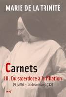 Carnets, 3, Du sacerdoce à la filiation