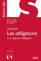 Droit civil. Les obligations Volume 3. Le rapport d'obligation - 10e ed., 3. Le rapport d'obligation