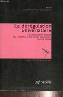 deregulation universitaire (la), LA CONSTRUCTION ÉTATISÉE DES «MARCHÉS» DES ÉTUDES SUPÉRIEURES DANS LE MONDE